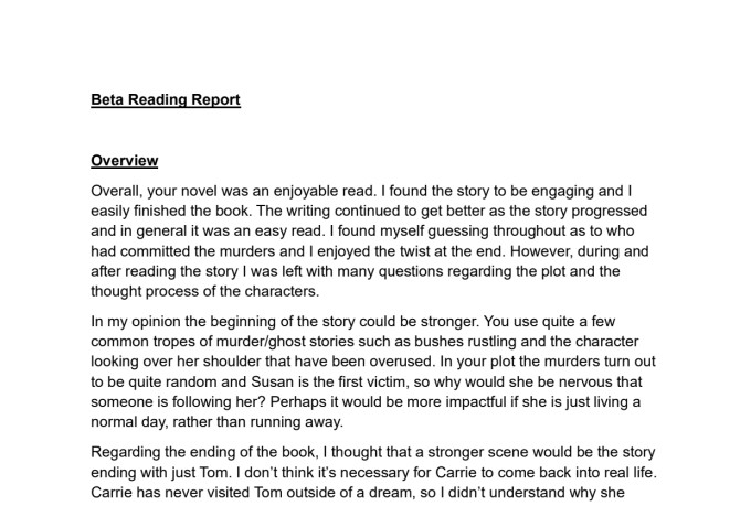 be your beta reader or alpha reader and give honest feedback
